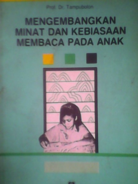 Mengembangkan Minat dan Kebiasaan Membaca Pada Anak