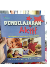 PEMBELAJARAN AKTIF : Meningkatkan Keasyikan Kegiatan Di Kelas