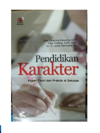 PENDIDIKAN KARAKTER : Kajian Teori dan Praktik di Sekolah