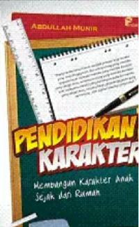 PENDIDIKAN KARAKTER :membangun karakter anak sejak dari rumah