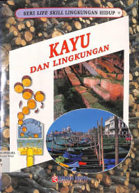 Seri Life Skill Lingkungan Hidup Kayu dan Lingkungan