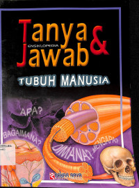 Ensiklopedia
Tanya & Jawab  Tubuh Manusia