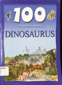 100 Pengetahuan tentang Dinosaurus