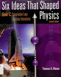 Six Ideas That Shaped Physics Unit C