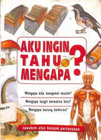 Aku Ingin Tahu Mengapa?