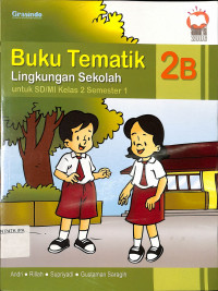 Buku Tematik Lingkungan Sekolah 2B Kelas 2 Semester 1