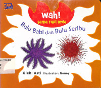 Wah! Sama tapi Beda : Bulu Babi dan Bulu Seribu