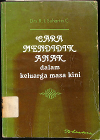 Cara Mendidik Anak dalam Keluarga Masa Kini