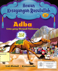 Hewan Kesayangan Rasulullah 
Adba
Unta yang Menjadi Pahlawan