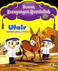 Hewan Kesayangan Rasulullah Ufair keledai yang lincah