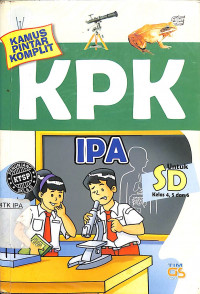 KPK (Kamus Pintar Komplit) IPA Untuk SD Kelas 4, 5 dan 6