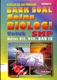 KUMPULAN SOAL DAN PEMBAHASAN BANK SOAL Sains BIOLOGI Untuk SMP Kelas VII,VIII,IX