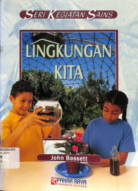 Seri Kegiatan Sains
Lingkungan Kita
Volume 7