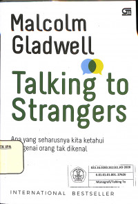 Talking to Strangers
Apa yang Seharusnya Kita Ketahui Mengenai Orang Tak Dikenal