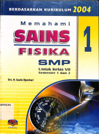 Memahami SAINS FISIKA SMP untuk kelas VII Semester 1 dan 2