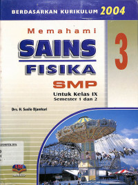 Memahami SAINS FISIKA 3 SMP untuk kelas IX semester 1 dan 2