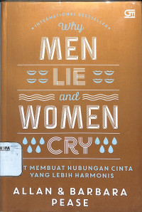 WHY MEN LIE AND WOMEN CRY
KIAT MEMBUAT HUBUNGAN CINTA YANG LEBIH HARMONIS