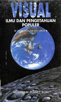 Visual 
Ilmu Pengetahuan Populer
Memahami Planet Bumi