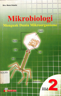 Mikrobiologi Menguak Dunia Mikrooganisme
Jilid 2