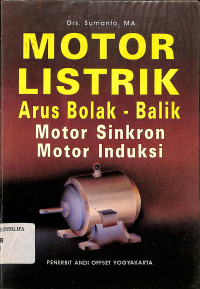 Motor Listrik : Arus Bolak-Balik Motor Sinkron Motor Induksi