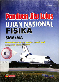 PANDUAN JITU LULUS UJIAN NASIONAL FISIKA SMA/MA