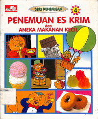 Seri Penemuan :
Penemuan Es Krim dan Aneka Makanan Kecil