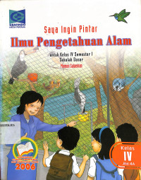 Saya Ingin Pintar Ilmu Pengetahuan Alam Untuk Kelas IV Semester I SD