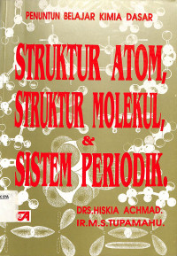 Struktur Atom, Struktur Molekul, dan Sistem Periodik