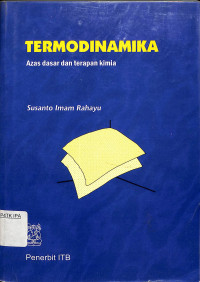 Termodinamika
Azas Dasar dan Terapan Kimia