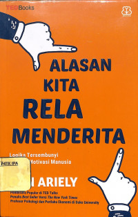 Alasan Kita Rela Menderita - Logika Tersembunyi di Balik Motivasi Manusia