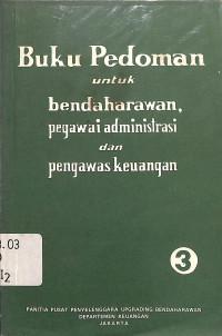 Buku Pedoman untuk Bendaharawan, Pegawai Administrasi, dan Pengawas Keuangan