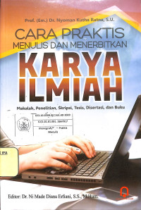 Cara Praktis Menulis dan Menerbitkan Karya Ilmiah
(Makalah, Penelitian, skripsi, tesis, disertasi dan Buku)