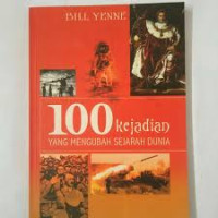 100 Kejadian yang Mengubah Sejarah Dunia