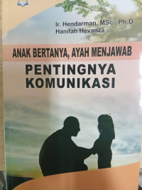 Anak Bertanya,Ayah Menjawab Pentingnya Komunikasi