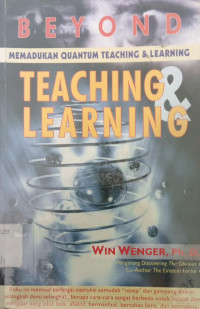 Beyond Memadukan Quantum Teaching & Learning Teaching Learning