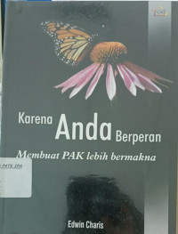 Karena Anda Berperan Membuat PAK Lebih Bermakna