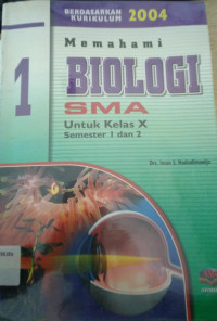 Memahami Biologi SMA Untuk Kelas X semester 1 dan 2