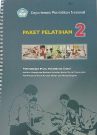 Paket Pelatihan 2 Peningkatan Mutu Pendidikan Dasar