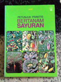 PETUNJUK PRAKTIK BERTANAM SAYURAN