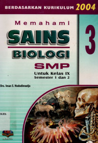 Memahami Sains Biologi SMP 3 Untuk Kelas IX Semester 1 dan 2