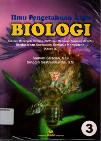 Ilmu Pengetahuan Alam Biologi Untuk SMP/MTS Berdasarkan Kurikulum Berbasis Kompetensi Kelas IX Jilid 3