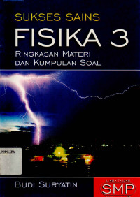 SUKSES SAINS FISIKA 2 RINGKASAN MATERI DAN KUMPULAN SOAL untuk SMP kelas 3