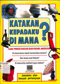 Katakan Kepadaku Dimana ? ILMU PENGETAHUAN DAN RUANG ANGKASA