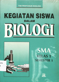 Kegiatan SIswa dalam Biologi 
SMA Kelas 1 Semester 1