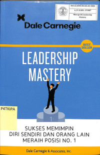 LEADERSHIP MASTERY
Sukses Memimpin Diri Sendiri dan Orang Lain Meraih Posisi #1