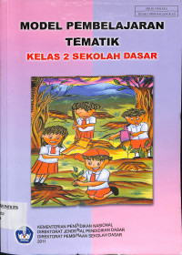 Model Pembelajaran Tematik Kelas 2 Sekolah Dasar