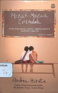 Mozaik-Mozaik Terindah
Kisah Dari Novel-Novel Andrea Hirata Editor's Choices