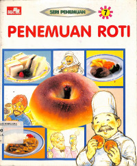 Seri Penemuan :
Penemuan Roti