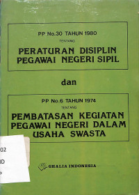 Peraturan Disiplin Pegawai Negeri Sipil dan Pembatasan Kegiatan Pegawai Negeri dalam Usaha Swasta No 30