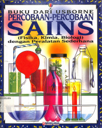 BUKU DARI USBORNE : Percobaan-Percobaan SAINS (Fisika, Kimia, Biologi) dengan Peralatan Sederhana